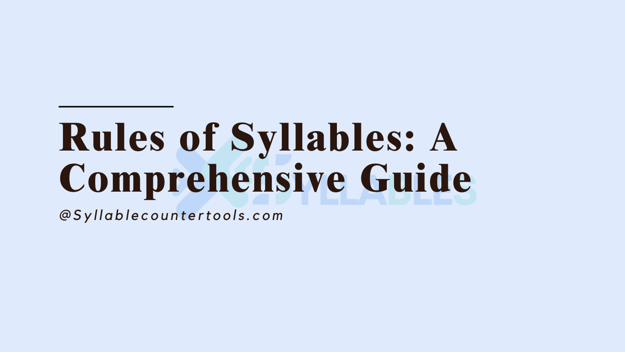 Rules of Syllables: A Comprehensive Guide 2024