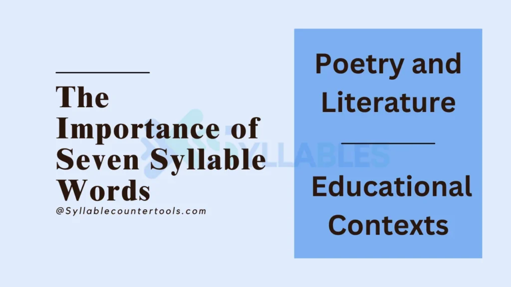 The Importance of Seven Syllable Words