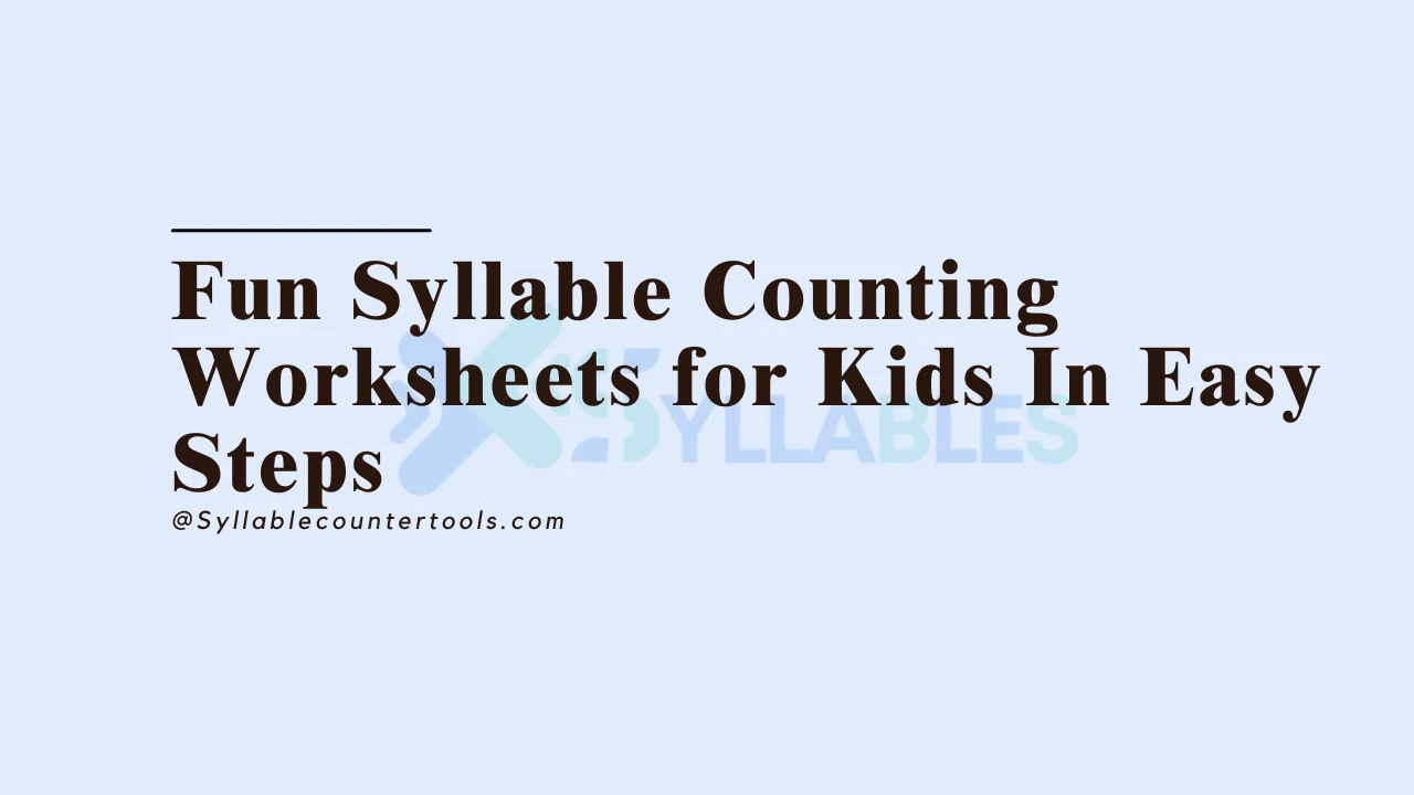Fun Syllable Counting Worksheets for Kids In Easy Steps
